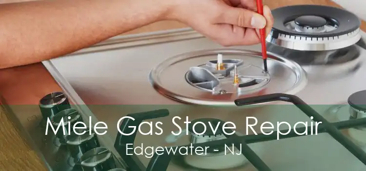 Miele Gas Stove Repair Edgewater - NJ