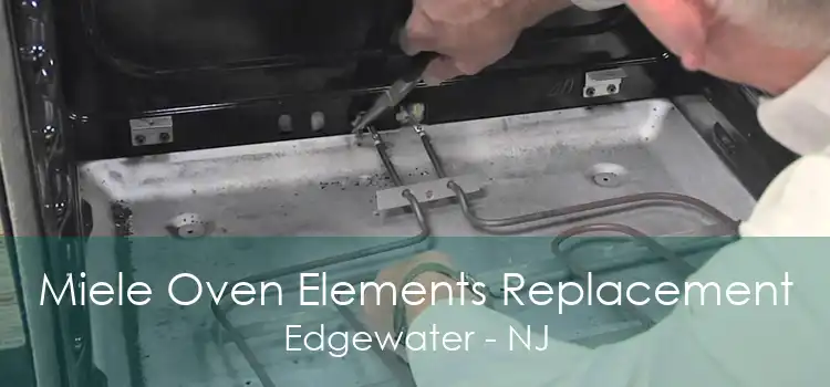Miele Oven Elements Replacement Edgewater - NJ