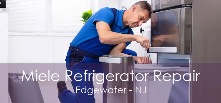 Miele Refrigerator Repair Edgewater - NJ