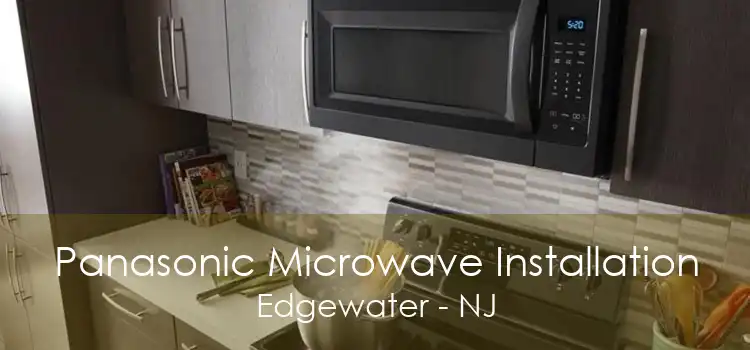 Panasonic Microwave Installation Edgewater - NJ