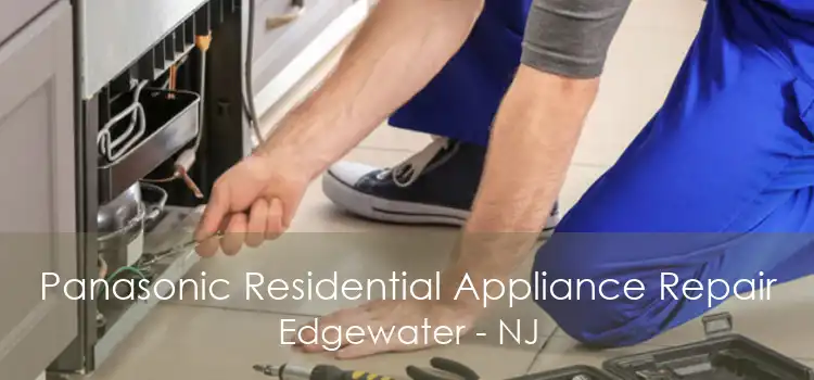 Panasonic Residential Appliance Repair Edgewater - NJ