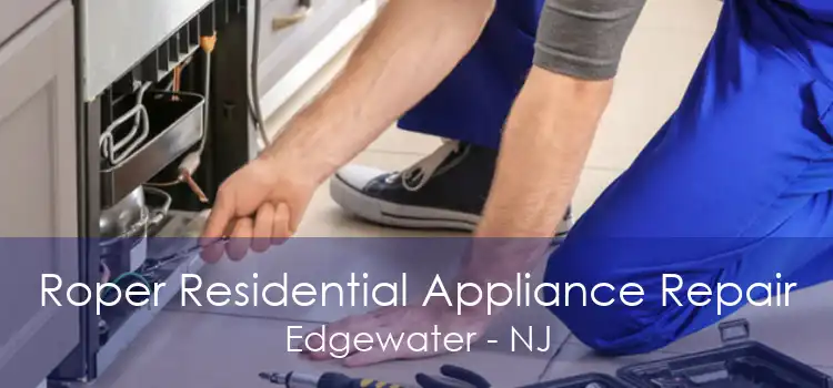 Roper Residential Appliance Repair Edgewater - NJ
