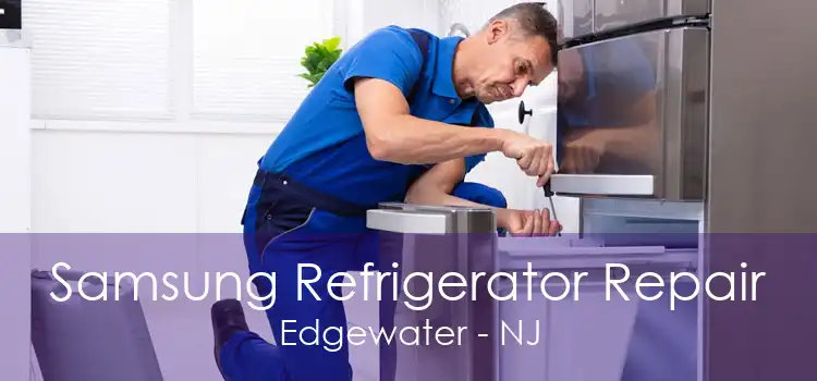 Samsung Refrigerator Repair Edgewater - NJ