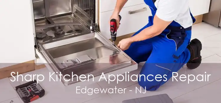 Sharp Kitchen Appliances Repair Edgewater - NJ