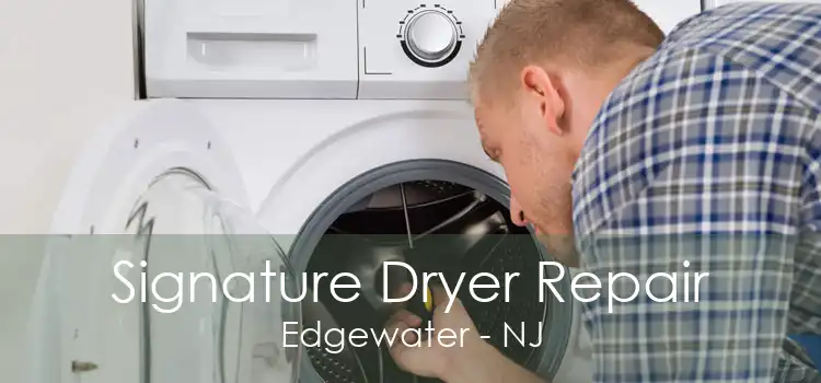 Signature Dryer Repair Edgewater - NJ