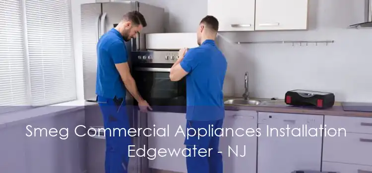 Smeg Commercial Appliances Installation Edgewater - NJ