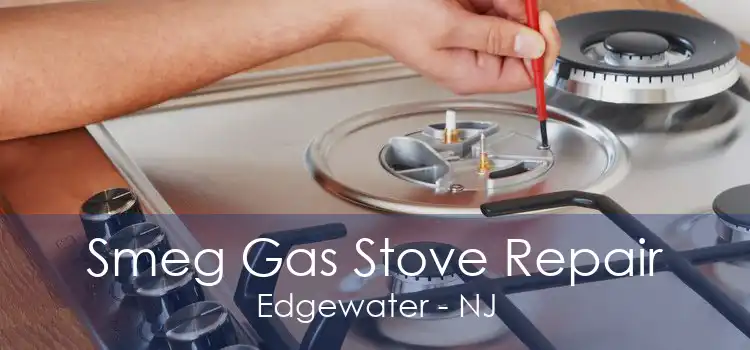 Smeg Gas Stove Repair Edgewater - NJ
