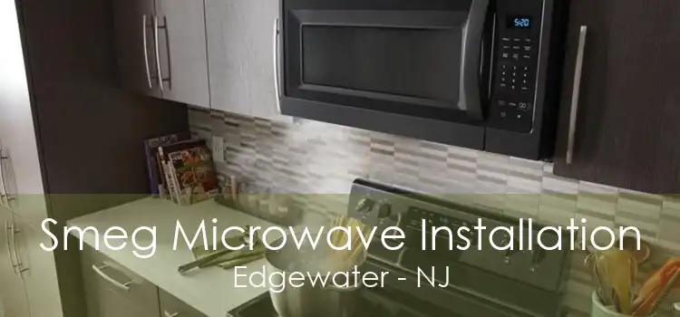 Smeg Microwave Installation Edgewater - NJ