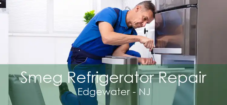 Smeg Refrigerator Repair Edgewater - NJ