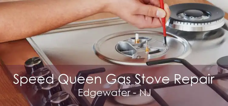 Speed Queen Gas Stove Repair Edgewater - NJ