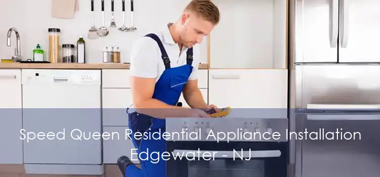 Speed Queen Residential Appliance Installation Edgewater - NJ