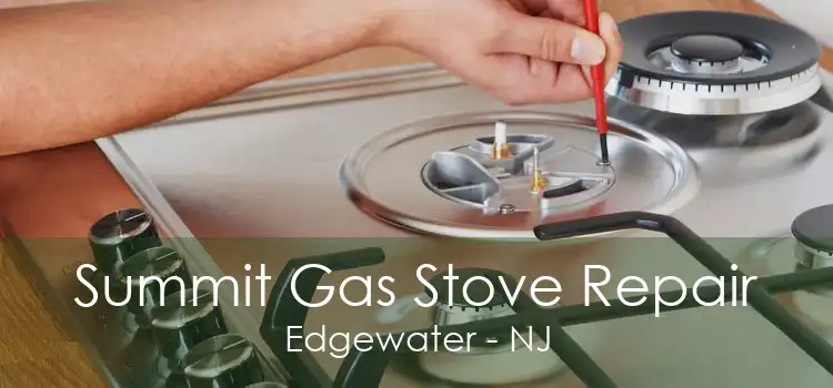 Summit Gas Stove Repair Edgewater - NJ