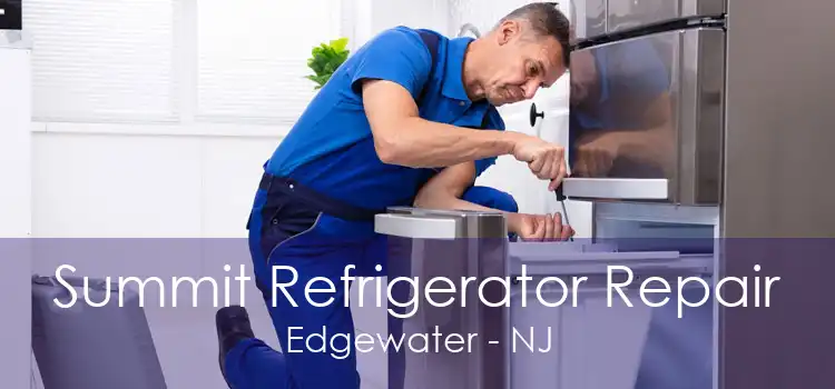 Summit Refrigerator Repair Edgewater - NJ