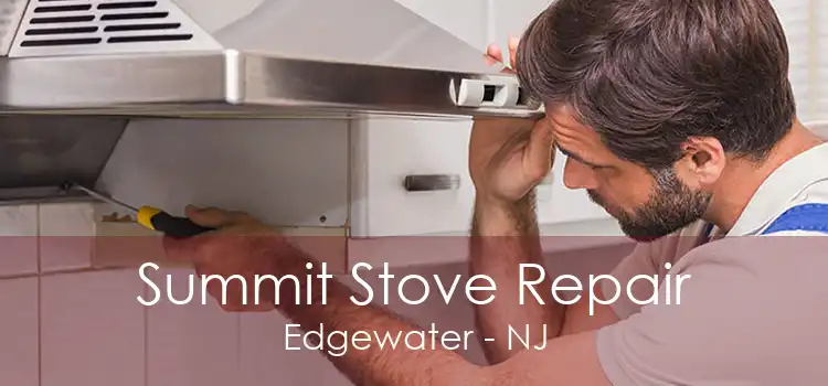 Summit Stove Repair Edgewater - NJ