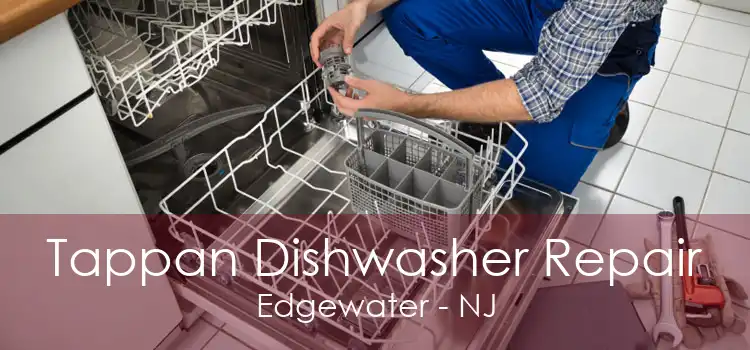 Tappan Dishwasher Repair Edgewater - NJ