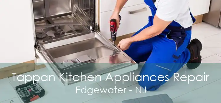 Tappan Kitchen Appliances Repair Edgewater - NJ