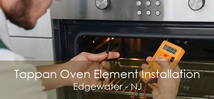 Tappan Oven Element Installation Edgewater - NJ