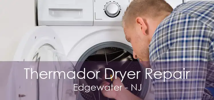 Thermador Dryer Repair Edgewater - NJ
