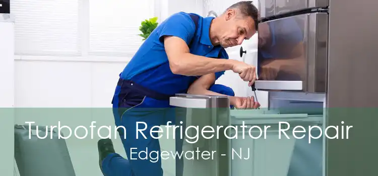 Turbofan Refrigerator Repair Edgewater - NJ