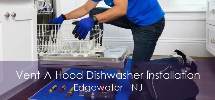 Vent-A-Hood Dishwasher Installation Edgewater - NJ