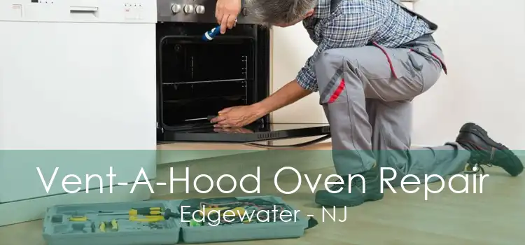 Vent-A-Hood Oven Repair Edgewater - NJ
