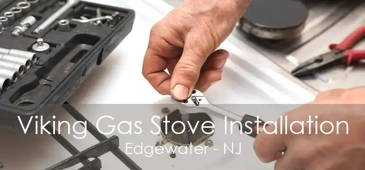 Viking Gas Stove Installation Edgewater - NJ