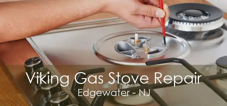 Viking Gas Stove Repair Edgewater - NJ
