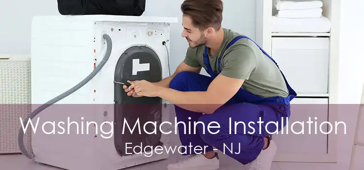 Washing Machine Installation Edgewater - NJ