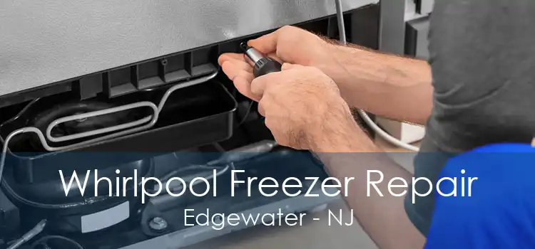 Whirlpool Freezer Repair Edgewater - NJ