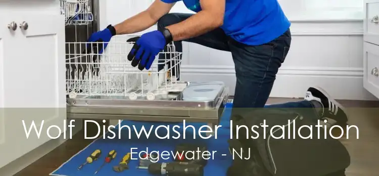Wolf Dishwasher Installation Edgewater - NJ