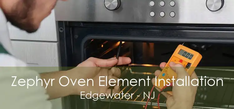 Zephyr Oven Element Installation Edgewater - NJ