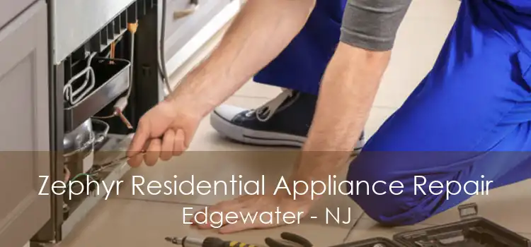 Zephyr Residential Appliance Repair Edgewater - NJ