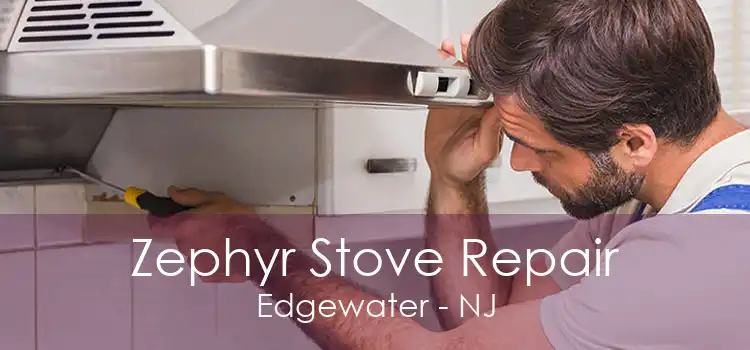 Zephyr Stove Repair Edgewater - NJ